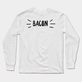 Bacon Long Sleeve T-Shirt